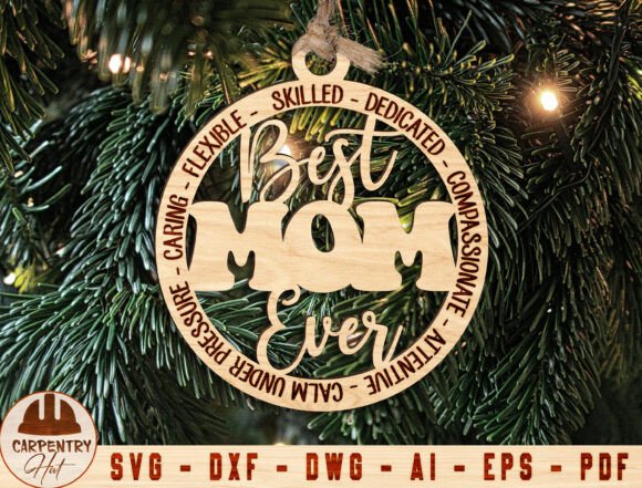 Best Mom Ever Ornament SVG: A Laser-Cut Design for Holiday Branding