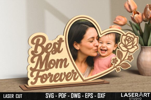 Best Mom Forever – Heart Frame for Mother’s Day Laser Cutting Projects