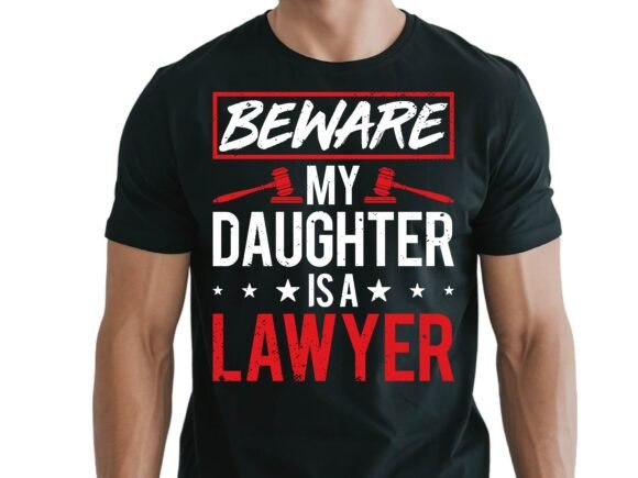 Beware My Daughter is a Lawyer Dad Mom. – A Bold Graphic Design Asset for T-Shirt Designs and Branding