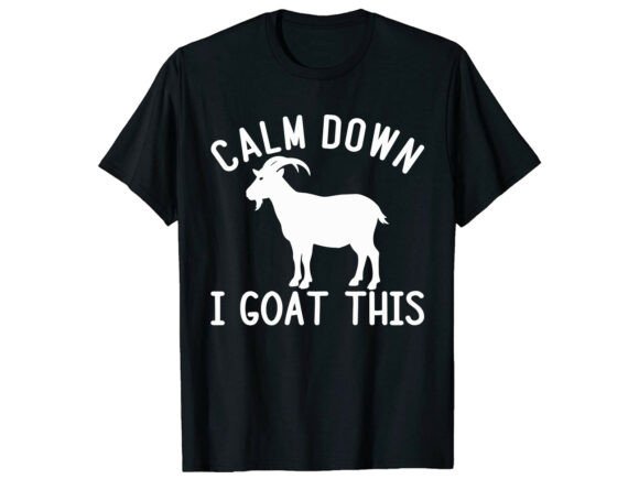Calm Down I Goat This T-Shirt Design for Local Business Branding