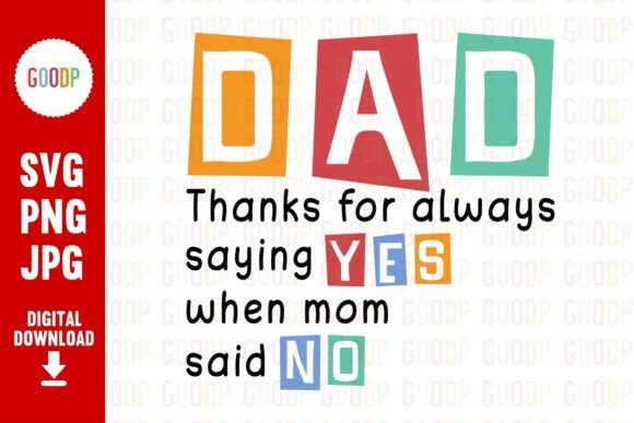 Dad Thanks for Always Saying YES Png: A Versatile Graphic Design Asset for Local Business Branding