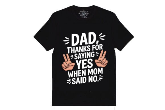 Dad, Thanks for Saying Yes When Mom Said – A Graphic Asset with Heart