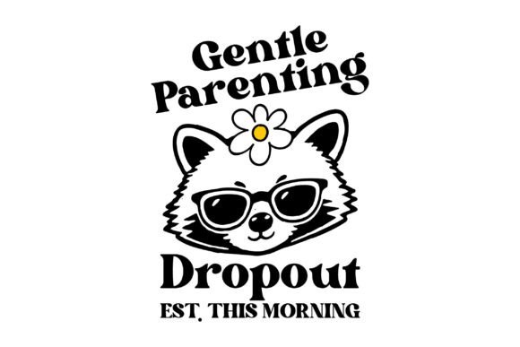Gentle Parenting Dropout Est. Morning: A Graphic Design Asset for T-Shirt Designs