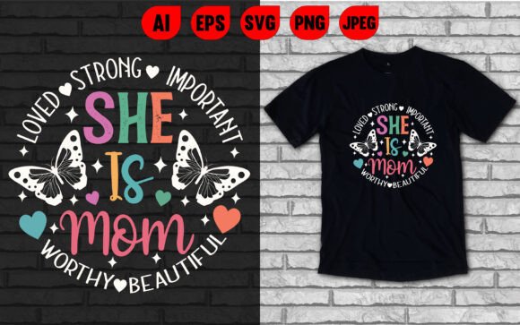 She is Mom Loved Strong Important Tee Review for Embroidery Projects