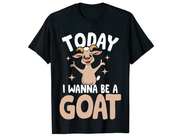 Today I Wanna Be a Goat Funny T-Shirt Design for Content Creators